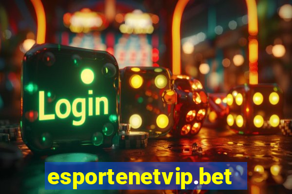 esportenetvip.bet - apostas online